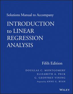 Solutions Manual to Accompany Introduction to Linear Regression Analysis 5th 9781118471463 Front Cover