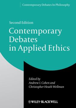 Contemporary Debates in Applied Ethics 2nd 9781118479391 Front Cover