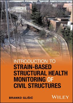 Introduction to Strain-Based Structural Health Monitoring of Civil Structures  9781118495353 Front Cover