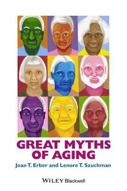 Great Myths of Aging  9781118521472 Front Cover