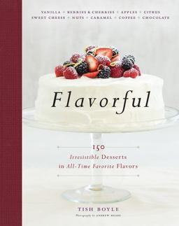 Flavorful 150 Irresistible Desserts in All-Time Favorite Flavors  9781118523551 Front Cover
