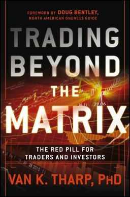 Trading Beyond the Matrix The Red Pill for Traders and Investors  9781118525661 Front Cover