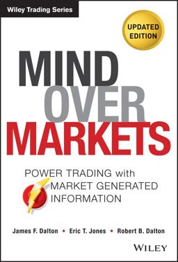 Mind over Markets Power Trading with Market Generated Information, Updated Edition 2nd 9781118531730 Front Cover