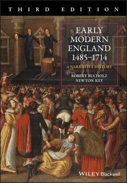 Early Modern England 1485-1714: A Narrative History  9781118532225 Front Cover
