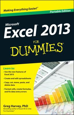 Excel 2013 for Dummies, Portable Edition Excel 2013 for Dummies, Portable Edition