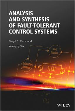 Analysis and Synthesis of Fault-Tolerant Control Systems Analysis and Synthesis of Fault-Tolerant Control Systems