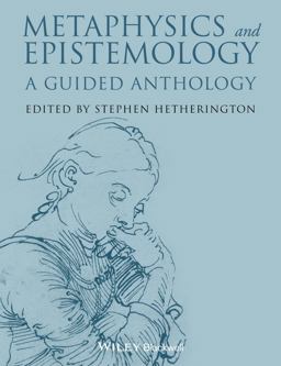 Metaphysics and Epistemology A Guided Anthology  9781118542583 Front Cover
