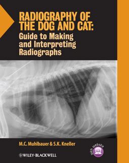 Radiography of the Dog and Cat Guide to Making and Interpreting Radiographs  9781118547472 Front Cover