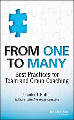 From One to Many Best Practices for Team and Group Coaching  9781118549278 Front Cover