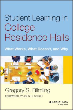 Student Learning in College Residence Halls What Works, What Doesn't, and Why  9781118551608 Front Cover