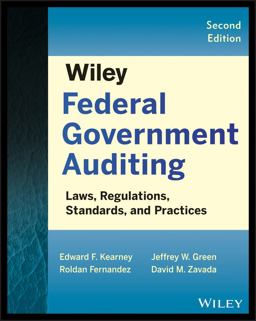 Wiley Federal Government Auditing Laws, Regulations, Standards, Practices, and Sarbanes-Oxley 2nd 9781118555859 Front Cover