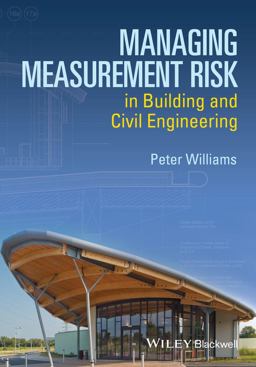 Managing Measurement Risk in Building and Civil Engineering  9781118561522 Front Cover