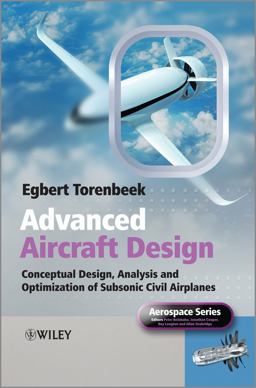 Advanced Aircraft Design Conceptual Design, Analysis and Optimization of Subsonic Civil Airplanes 3rd 9781118568118 Front Cover