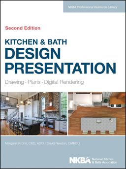 Kitchen and Bath Design Presentation Drawing, Plans, Digital Rendering 2nd 9781118568743 Front Cover