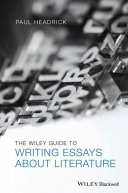 Wiley Guide to Writing Essays about Literature  9781118571231 Front Cover