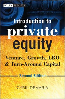 Introduction to Private Equity Venture, Growth, LBO and Turn-Around Capital 2nd 9781118571927 Front Cover