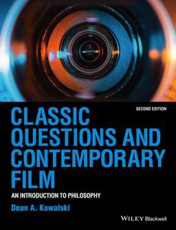 Classic Questions and Contemporary Film An Introduction to Philosophy 2nd 9781118585603 Front Cover
