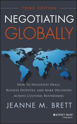 Negotiating Globally How to Negotiate Deals, Resolve Disputes, and Make Decisions Across Cultural Boundaries 3rd 9781118602614 Front Cover