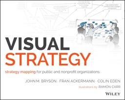 Visual Strategy Strategy Mapping for Public and Nonprofit Organizations  9781118605929 Front Cover
