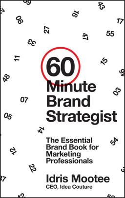 60-Minute Brand Strategist The Essential Brand Book for Marketing Professionals  9781118625163 Front Cover