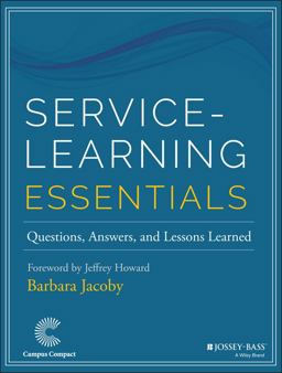 Service-Learning Essentials Questions, Answers, and Lessons Learned  9781118627945 Front Cover