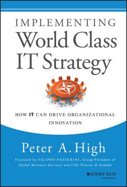 Implementing World Class IT Strategy How IT Can Drive Organizational Innovation  9781118634110 Front Cover
