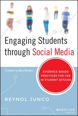 Engaging Students Through Social Media Evidence-Based Practice for Use in Student Affairs  9781118647455 Front Cover