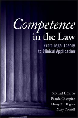 Competence in the Law From Legal Theory to Clinical Application  9781118662397 Front Cover