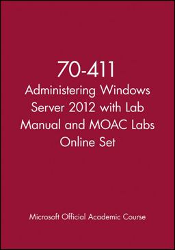 70-411 Administering Windows Server 2012 with Lab Manual and MOAC Labs Online Set