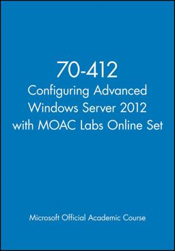 70-412 Configuring Advanced Windows Server 2012 with MOAC Labs Online Set