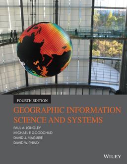 Geographic Information Science and Systems 4th 9781118676950 Front Cover