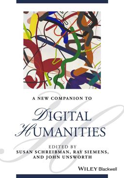 New Companion to Digital Humanities 2nd 9781118680599 Front Cover