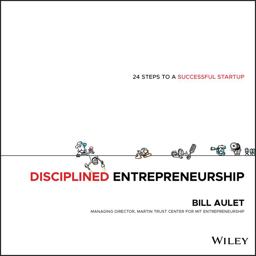 Disciplined Entrepreneurship 24 Steps to a Successful Startup  9781118692288 Front Cover