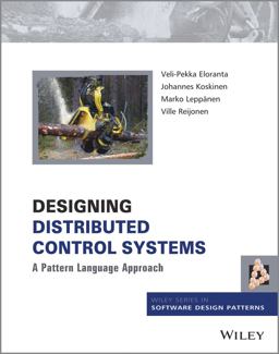 Designing Distributed Control Systems A Pattern Language Approach  9781118694152 Front Cover