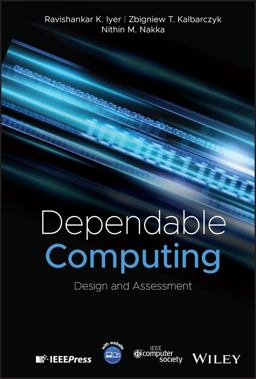 Dependable Computing Design and Assessment 1st 2024 9781118709443 Front Cover