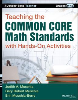 Teaching the Common Core Math Standards with Hands-On Activities, Grades 9-12  9781118710104 Front Cover