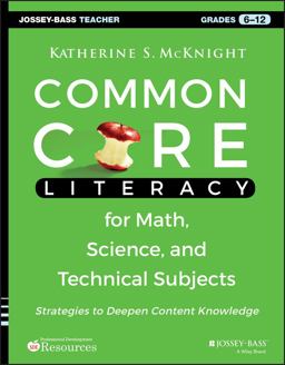 Common Core Literacy for Math, Science, and Technical Subjects Strategies to Deepen Content Knowledge (Grades 6-12)  9781118710203 Front Cover
