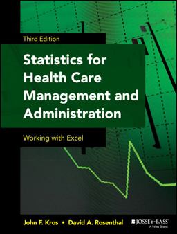 Statistics for Health Care Management and Administration Working with Excel 3rd 9781118712658 Front Cover