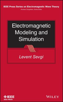 Electromagnetic Modeling and Simulation  9781118716182 Front Cover