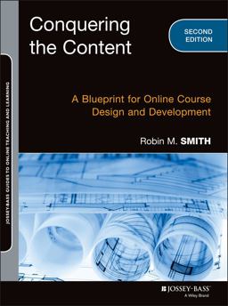 Conquering the Content A Blueprint for Online Course Design and Development 2nd 9781118717080 Front Cover