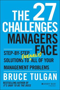 27 Challenges Managers Face Step-By-Step Solutions to (Nearly) All of Your Management Problems  9781118725597 Front Cover