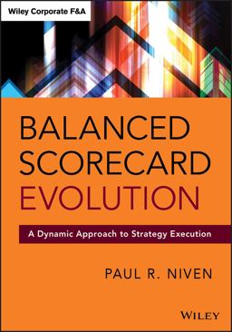 Balanced Scorecard Evolution A Dynamic Approach to Strategy Execution  9781118726310 Front Cover