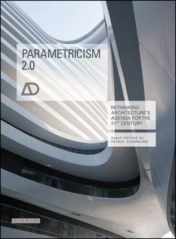 Parametricism 2. 0 Rethinking Architecture's Agenda for the 21st Century  9781118736166 Front Cover