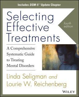 Selecting Effective Treatments A Comprehensive Systematic Guide to Treating Mental Disorders 4th 9781118738016 Front Cover