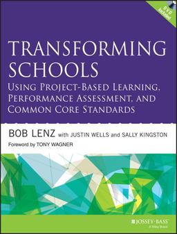 Transforming Schools Using Project-Based Learning, Performance Assessment, and Common Core Standards  9781118739747 Front Cover