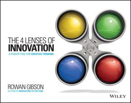 Four Lenses of Innovation A Power Tool for Creative Thinking  9781118740248 Front Cover