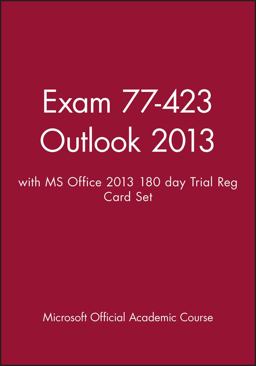 Exam 77-423 Outlook 2013 with MS Office 2013 180 Day Trial Reg Card Set