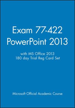 Exam 77-422 PowerPoint 2013 with MS Office 2013 180 Day Trial Reg Card Set