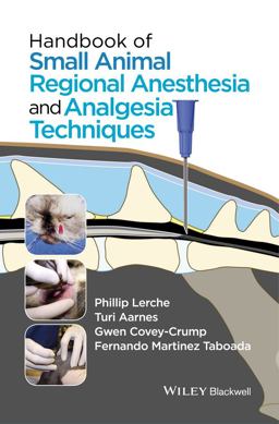 Handbook of Small Animal Regional Anesthesia and Analgesia Techniques  9781118741825 Front Cover