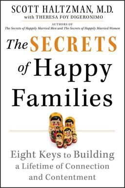 Secrets of Happy Families Eight Keys to Building a Lifetime of Connection and Contentment  9781118743737 Front Cover